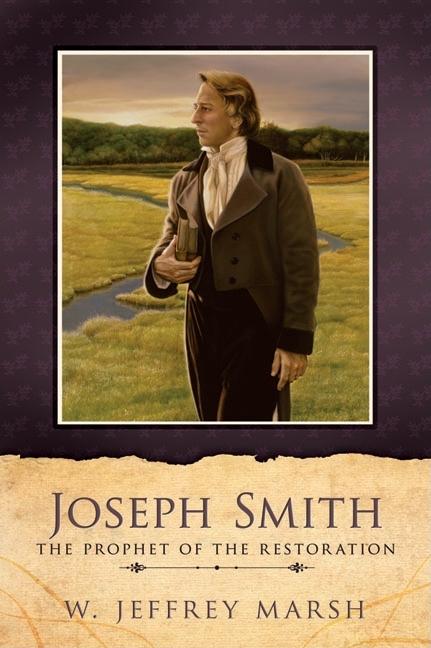 Joseph Smith: Prophet of the Restoration | Leon R. Hartshorn